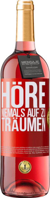 29,95 € Kostenloser Versand | Roséwein ROSÉ Ausgabe Höre niemals auf zu träumen Rote Markierung. Anpassbares Etikett Junger Wein Ernte 2023 Tempranillo