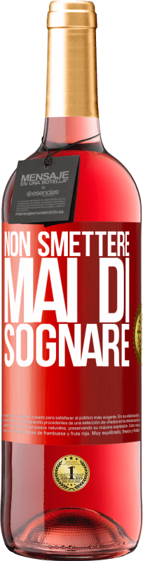 29,95 € Spedizione Gratuita | Vino rosato Edizione ROSÉ Non smettere mai di sognare Etichetta Rossa. Etichetta personalizzabile Vino giovane Raccogliere 2024 Tempranillo