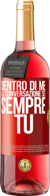 29,95 € Spedizione Gratuita | Vino rosato Edizione ROSÉ Dentro di me la gente parla sempre di te Etichetta Rossa. Etichetta personalizzabile Vino giovane Raccogliere 2024 Tempranillo