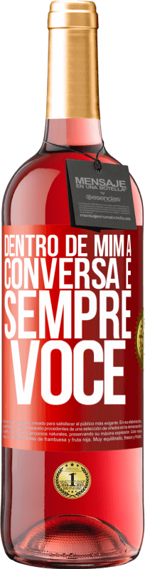 29,95 € Envio grátis | Vinho rosé Edição ROSÉ Dentro de mim, as pessoas sempre falam sobre você Etiqueta Vermelha. Etiqueta personalizável Vinho jovem Colheita 2024 Tempranillo