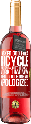 29,95 € 送料無料 | ロゼワイン ROSÉエディション 私は神に自転車を頼んだが、彼はそのようには働かないことを知っている。それから私は1つを盗み、謝罪した 赤いタグ. カスタマイズ可能なラベル 若いワイン 収穫 2023 Tempranillo