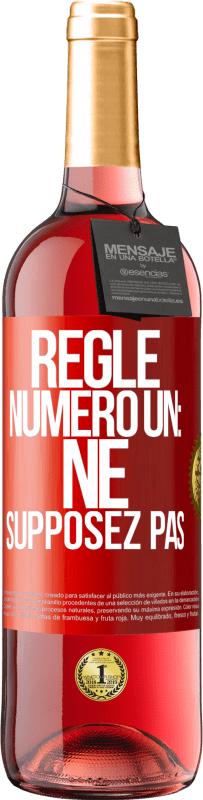 29,95 € Envoi gratuit | Vin rosé Édition ROSÉ Règle numéro un: ne supposez pas Étiquette Rouge. Étiquette personnalisable Vin jeune Récolte 2024 Tempranillo