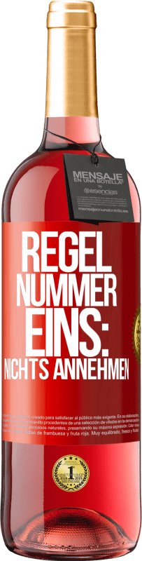 29,95 € Kostenloser Versand | Roséwein ROSÉ Ausgabe Regel Nummer eins: nichts annehmen Rote Markierung. Anpassbares Etikett Junger Wein Ernte 2024 Tempranillo