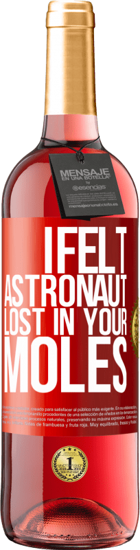 29,95 € Free Shipping | Rosé Wine ROSÉ Edition I felt astronaut, lost in your moles Red Label. Customizable label Young wine Harvest 2024 Tempranillo