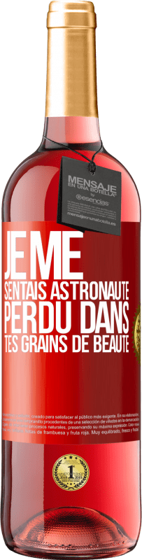 29,95 € Envoi gratuit | Vin rosé Édition ROSÉ Je me sentais astronaute, perdu dans tes grains de beauté Étiquette Rouge. Étiquette personnalisable Vin jeune Récolte 2024 Tempranillo