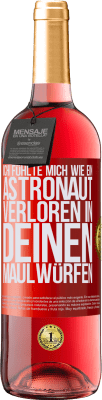 29,95 € Kostenloser Versand | Roséwein ROSÉ Ausgabe Ich fühlte mich wie ein Astronaut, verloren in deinen Maulwürfen Rote Markierung. Anpassbares Etikett Junger Wein Ernte 2024 Tempranillo