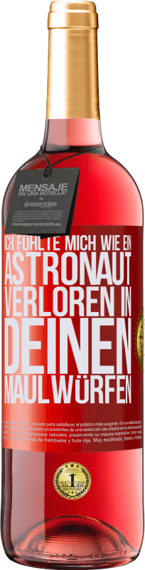 29,95 € Kostenloser Versand | Roséwein ROSÉ Ausgabe Ich fühlte mich wie ein Astronaut, verloren in deinen Maulwürfen Rote Markierung. Anpassbares Etikett Junger Wein Ernte 2023 Tempranillo