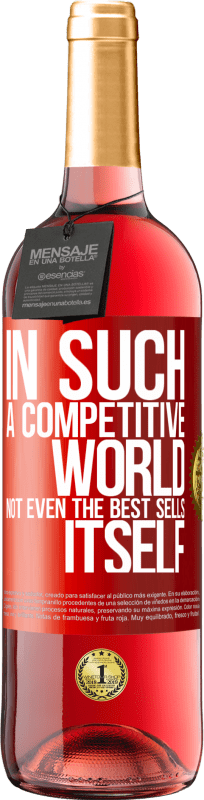 29,95 € 免费送货 | 桃红葡萄酒 ROSÉ版 在这个竞争激烈的世界中，即使是最畅销的产品 红色标签. 可自定义的标签 青年酒 收成 2023 Tempranillo