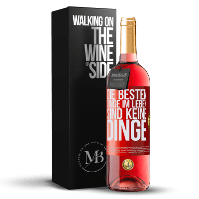 «Die besten Dinge im Leben sind keine Dinge» ROSÉ Ausgabe