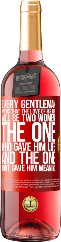 29,95 € Бесплатная доставка | Розовое вино Издание ROSÉ Каждый джентльмен знает, что любовью его жизни будут две женщины: та, которая дала ему жизнь, и та, которая дала ему смысл Красная метка. Настраиваемая этикетка Молодое вино Урожай 2023 Tempranillo