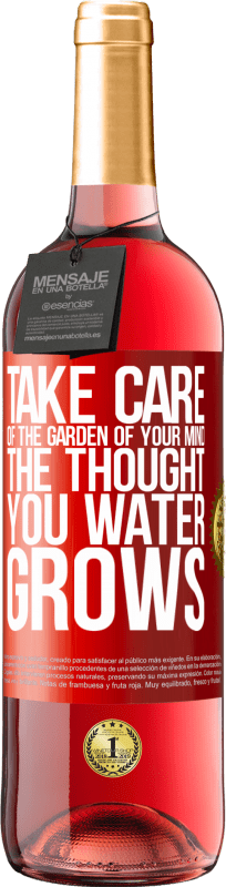 29,95 € Free Shipping | Rosé Wine ROSÉ Edition Take care of the garden of your mind. The thought you water grows Red Label. Customizable label Young wine Harvest 2023 Tempranillo