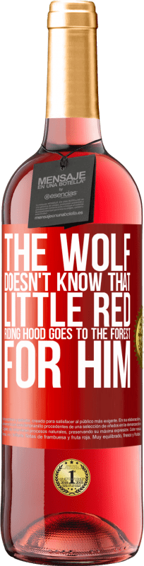 29,95 € Free Shipping | Rosé Wine ROSÉ Edition He does not know the wolf that little red riding hood goes to the forest for him Red Label. Customizable label Young wine Harvest 2024 Tempranillo