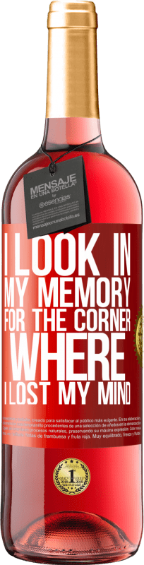 29,95 € Free Shipping | Rosé Wine ROSÉ Edition I look in my memory for the corner where I lost my mind Red Label. Customizable label Young wine Harvest 2023 Tempranillo