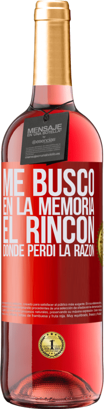 29,95 € Envío gratis | Vino Rosado Edición ROSÉ Me busco en la memoria el rincón donde perdí la razón Etiqueta Roja. Etiqueta personalizable Vino joven Cosecha 2024 Tempranillo