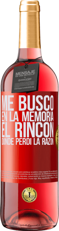 29,95 € Envío gratis | Vino Rosado Edición ROSÉ Me busco en la memoria el rincón donde perdí la razón Etiqueta Roja. Etiqueta personalizable Vino joven Cosecha 2025 Tempranillo