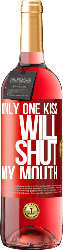 29,95 € Free Shipping | Rosé Wine ROSÉ Edition Only one kiss will shut my mouth Red Label. Customizable label Young wine Harvest 2024 Tempranillo