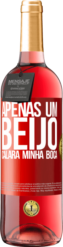 29,95 € Envio grátis | Vinho rosé Edição ROSÉ Apenas um beijo calará minha boca Etiqueta Vermelha. Etiqueta personalizável Vinho jovem Colheita 2024 Tempranillo