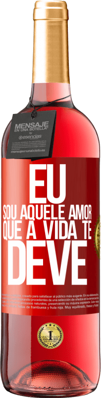 29,95 € Envio grátis | Vinho rosé Edição ROSÉ Eu sou aquele amor que a vida te deve Etiqueta Vermelha. Etiqueta personalizável Vinho jovem Colheita 2024 Tempranillo