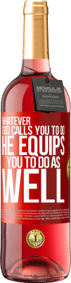 29,95 € Free Shipping | Rosé Wine ROSÉ Edition Whatever God calls you to do, He equips you to do as well Red Label. Customizable label Young wine Harvest 2025 Tempranillo