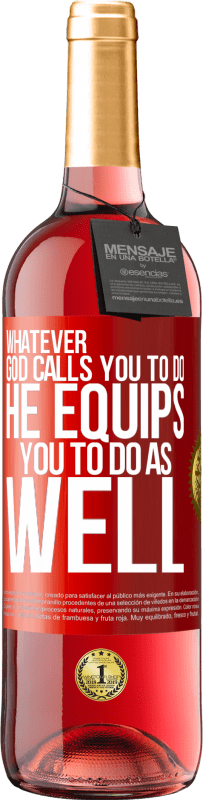 29,95 € Free Shipping | Rosé Wine ROSÉ Edition Whatever God calls you to do, He equips you to do as well Red Label. Customizable label Young wine Harvest 2023 Tempranillo