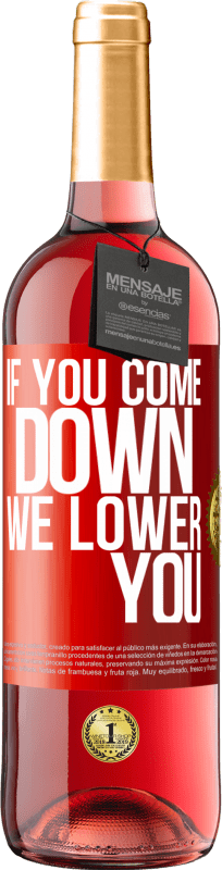 29,95 € 送料無料 | ロゼワイン ROSÉエディション あなたが降りてきたら、私たちはあなたを下げます 赤いタグ. カスタマイズ可能なラベル 若いワイン 収穫 2023 Tempranillo
