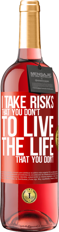 29,95 € Free Shipping | Rosé Wine ROSÉ Edition I take risks that you don't, to live the life that you don't Red Label. Customizable label Young wine Harvest 2023 Tempranillo