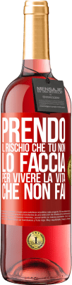 29,95 € Spedizione Gratuita | Vino rosato Edizione ROSÉ Prendo il rischio che tu non lo faccia, per vivere la vita che non fai Etichetta Rossa. Etichetta personalizzabile Vino giovane Raccogliere 2024 Tempranillo