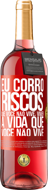 29,95 € Envio grátis | Vinho rosé Edição ROSÉ Eu corro riscos que você não vive, viver a vida que você não vive Etiqueta Vermelha. Etiqueta personalizável Vinho jovem Colheita 2025 Tempranillo