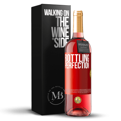 «Bottling perfection» ROSÉ Edition