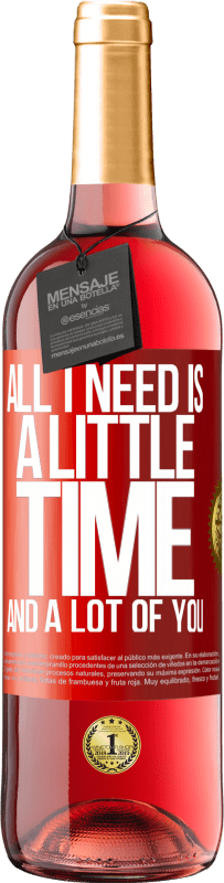 29,95 € 送料無料 | ロゼワイン ROSÉエディション 必要なのは少しの時間とたくさんのあなただけです 赤いタグ. カスタマイズ可能なラベル 若いワイン 収穫 2025 Tempranillo