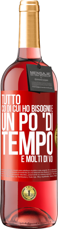 29,95 € Spedizione Gratuita | Vino rosato Edizione ROSÉ Tutto ciò di cui ho bisogno è un po 'di tempo e molti di voi Etichetta Rossa. Etichetta personalizzabile Vino giovane Raccogliere 2024 Tempranillo