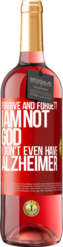 29,95 € Free Shipping | Rosé Wine ROSÉ Edition forgive and forget? I am not God, nor do I have Alzheimer's Red Label. Customizable label Young wine Harvest 2023 Tempranillo