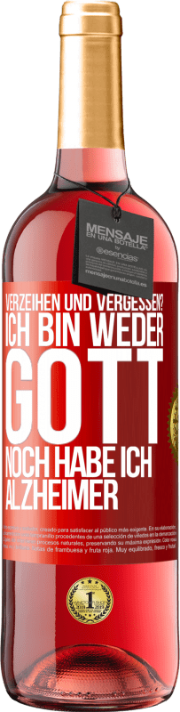 29,95 € Kostenloser Versand | Roséwein ROSÉ Ausgabe Verzeihen und vergessen? Ich bin weder Gott noch habe ich Alzheimer Rote Markierung. Anpassbares Etikett Junger Wein Ernte 2024 Tempranillo