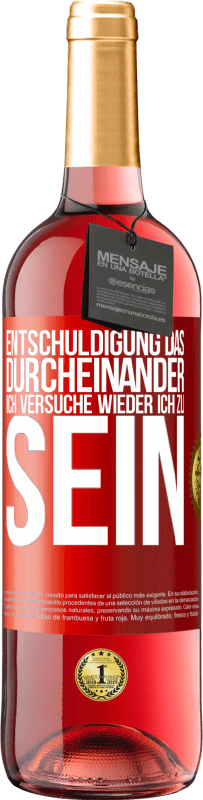 29,95 € Kostenloser Versand | Roséwein ROSÉ Ausgabe Entschuldigung das Durcheinander, ich versuche wieder ich zu sein Rote Markierung. Anpassbares Etikett Junger Wein Ernte 2024 Tempranillo