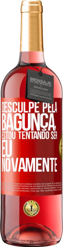 29,95 € Envio grátis | Vinho rosé Edição ROSÉ Desculpe pela bagunça, estou tentando ser eu novamente Etiqueta Vermelha. Etiqueta personalizável Vinho jovem Colheita 2024 Tempranillo