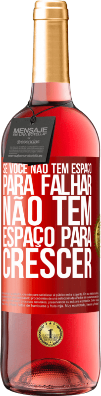 29,95 € Envio grátis | Vinho rosé Edição ROSÉ Se você não tem espaço para falhar, não tem espaço para crescer Etiqueta Vermelha. Etiqueta personalizável Vinho jovem Colheita 2024 Tempranillo