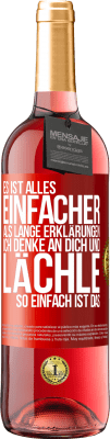 29,95 € Kostenloser Versand | Roséwein ROSÉ Ausgabe Es ist alles einfacher als lange Erklärungen. Ich denke an dich und lächle. So einfach ist das Rote Markierung. Anpassbares Etikett Junger Wein Ernte 2024 Tempranillo