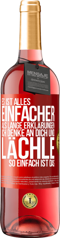 29,95 € Kostenloser Versand | Roséwein ROSÉ Ausgabe Es ist alles einfacher als lange Erklärungen. Ich denke an dich und lächle. So einfach ist das Rote Markierung. Anpassbares Etikett Junger Wein Ernte 2024 Tempranillo