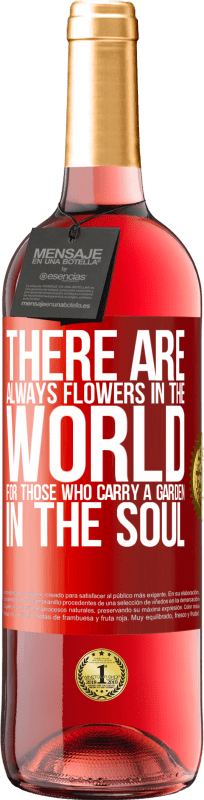 29,95 € 送料無料 | ロゼワイン ROSÉエディション 魂を込めて庭を運ぶ人のために、世界には常に花があります 赤いタグ. カスタマイズ可能なラベル 若いワイン 収穫 2023 Tempranillo