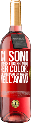 29,95 € Spedizione Gratuita | Vino rosato Edizione ROSÉ Ci sono sempre fiori nel mondo per coloro che portano un giardino nell'anima Etichetta Rossa. Etichetta personalizzabile Vino giovane Raccogliere 2023 Tempranillo