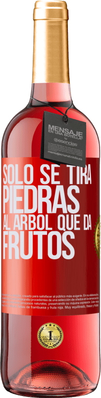 29,95 € Envío gratis | Vino Rosado Edición ROSÉ Sólo se tira piedras al árbol que da frutos Etiqueta Roja. Etiqueta personalizable Vino joven Cosecha 2025 Tempranillo