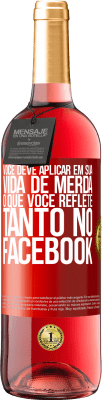 29,95 € Envio grátis | Vinho rosé Edição ROSÉ Você deve aplicar na sua vida, o que você reflete tanto no Facebook Etiqueta Vermelha. Etiqueta personalizável Vinho jovem Colheita 2024 Tempranillo