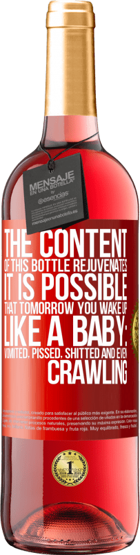 29,95 € Free Shipping | Rosé Wine ROSÉ Edition The content of this bottle rejuvenates. It is possible that tomorrow you wake up like a baby: vomited, pissed, shitted and Red Label. Customizable label Young wine Harvest 2023 Tempranillo