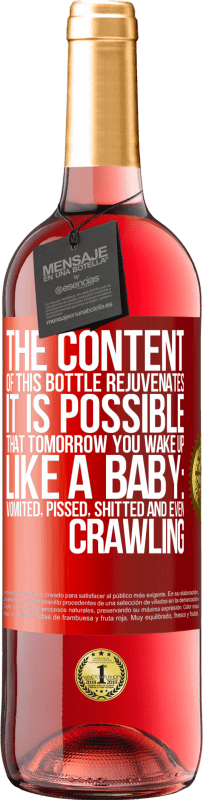 29,95 € Free Shipping | Rosé Wine ROSÉ Edition The content of this bottle rejuvenates. It is possible that tomorrow you wake up like a baby: vomited, pissed, shitted and Red Label. Customizable label Young wine Harvest 2024 Tempranillo