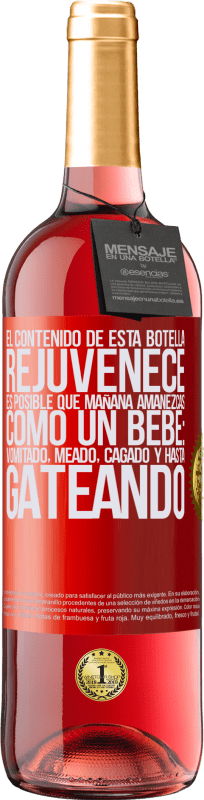 29,95 € Envío gratis | Vino Rosado Edición ROSÉ El contenido de esta botella rejuvenece. Es posible que mañana amanezcas como un bebé: vomitado, meado, cagado y hasta Etiqueta Roja. Etiqueta personalizable Vino joven Cosecha 2025 Tempranillo