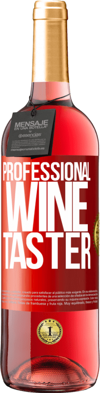 29,95 € Бесплатная доставка | Розовое вино Издание ROSÉ Professional wine taster Красная метка. Настраиваемая этикетка Молодое вино Урожай 2023 Tempranillo