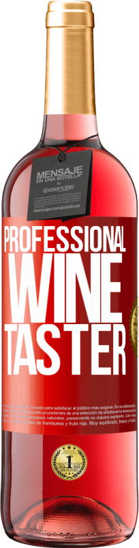 29,95 € Envio grátis | Vinho rosé Edição ROSÉ Professional wine taster Etiqueta Vermelha. Etiqueta personalizável Vinho jovem Colheita 2023 Tempranillo