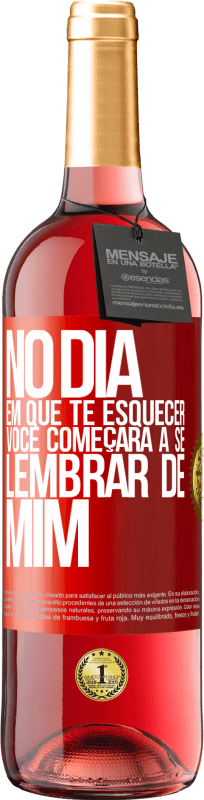 29,95 € Envio grátis | Vinho rosé Edição ROSÉ No dia em que te esquecer, você começará a se lembrar de mim Etiqueta Vermelha. Etiqueta personalizável Vinho jovem Colheita 2024 Tempranillo