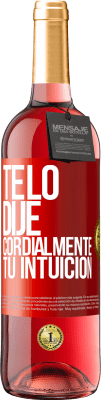 29,95 € Envío gratis | Vino Rosado Edición ROSÉ Te lo dije. Cordialmente, tu intuición Etiqueta Roja. Etiqueta personalizable Vino joven Cosecha 2024 Tempranillo