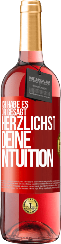 29,95 € Kostenloser Versand | Roséwein ROSÉ Ausgabe Ich habe es dir gesagt, Herzlichst, deine Intuition Rote Markierung. Anpassbares Etikett Junger Wein Ernte 2023 Tempranillo